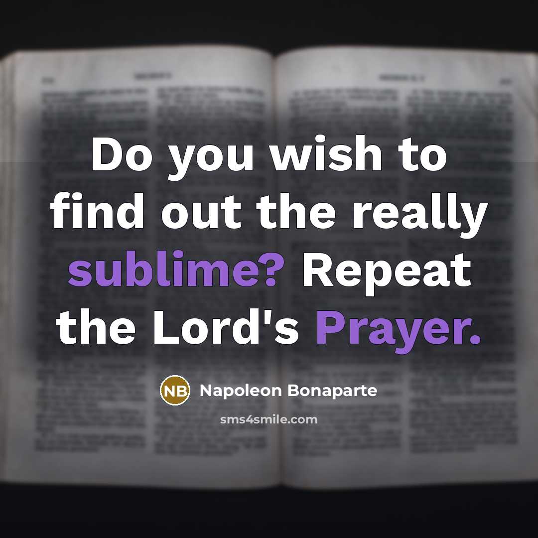 “Do you wish to find out the really sublime? Repeat…” quote by Napoleon Bonaparte