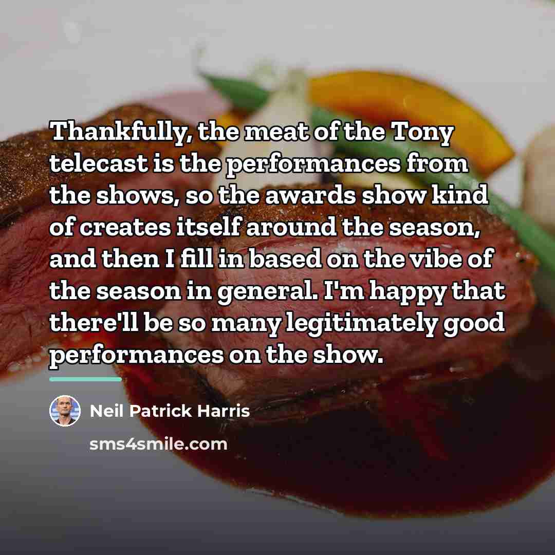 “Thankfully, the meat of the Tony telecast is the performances…” quote by Neil Patrick Harris