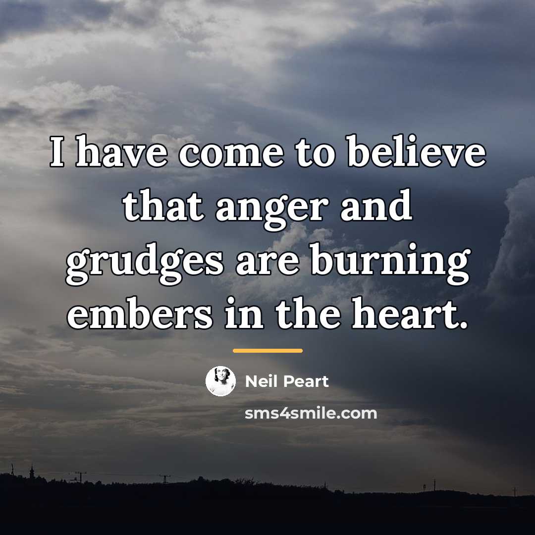“I have come to believe that anger and grudges are…” quote by Neil Peart