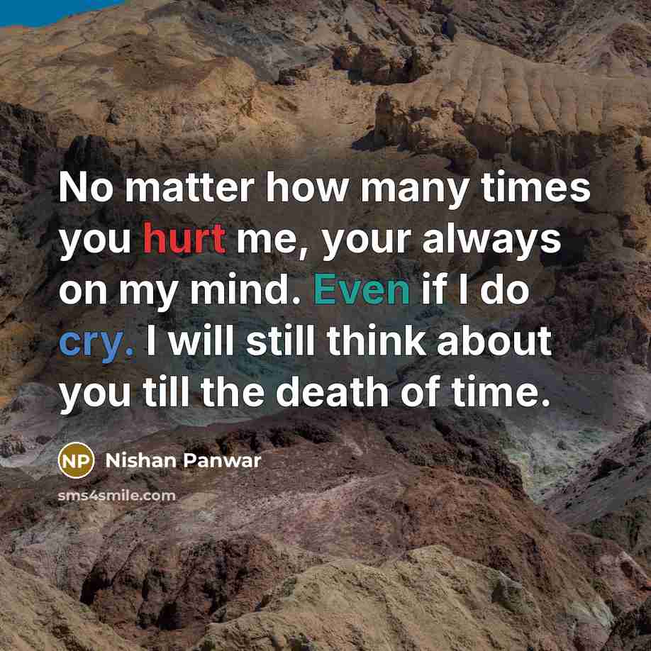 “No matter how many times you hurt me, your always…” quote by Nishan Panwar