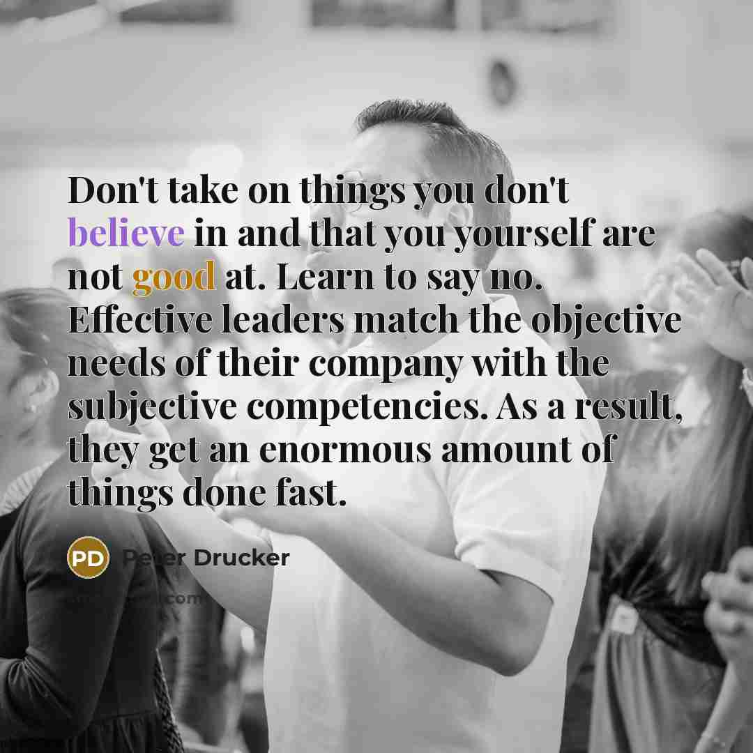 “Don't take on things you don't believe in and that…” quote by Peter Drucker