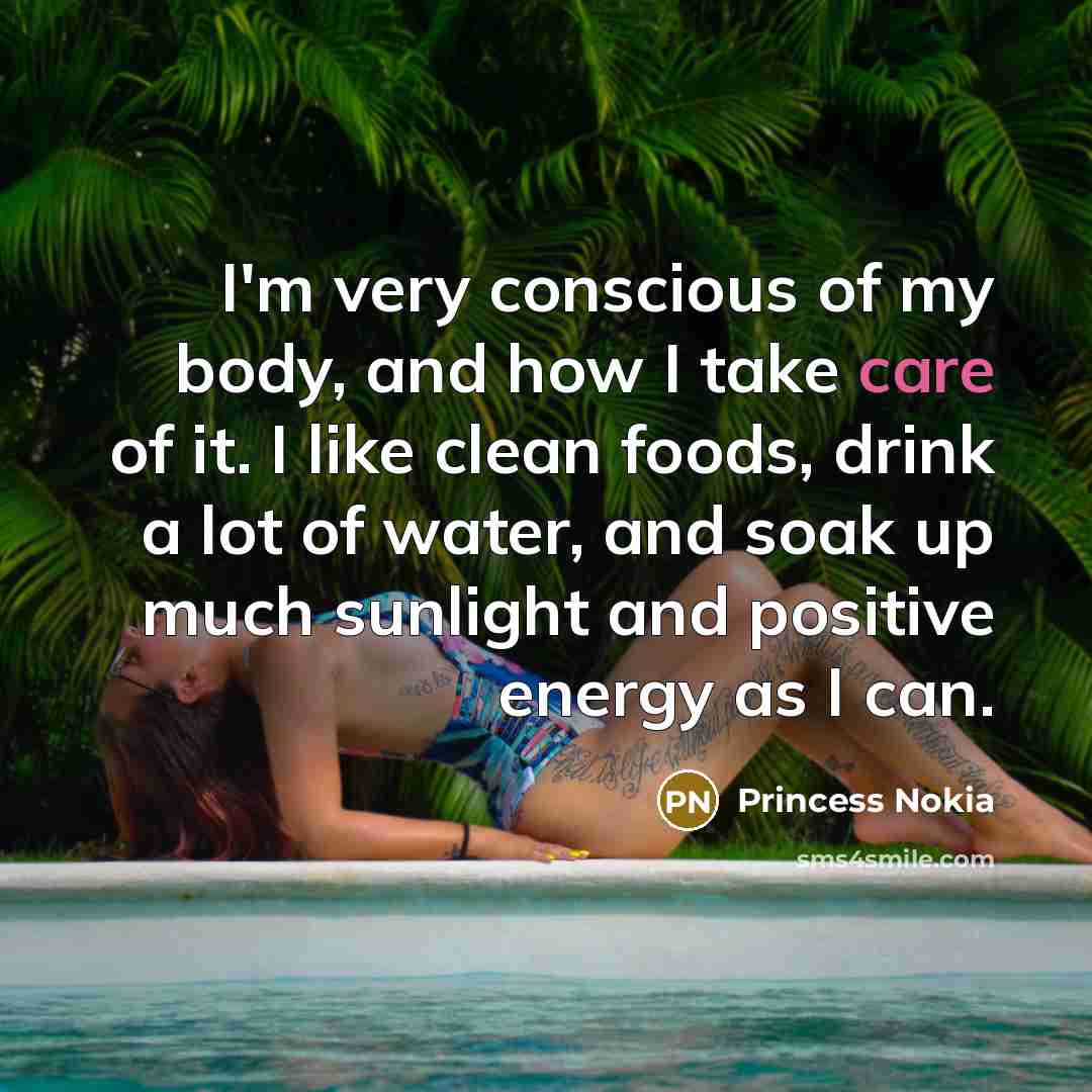 “I'm very conscious of my body, and how I take…” quote by Princess Nokia