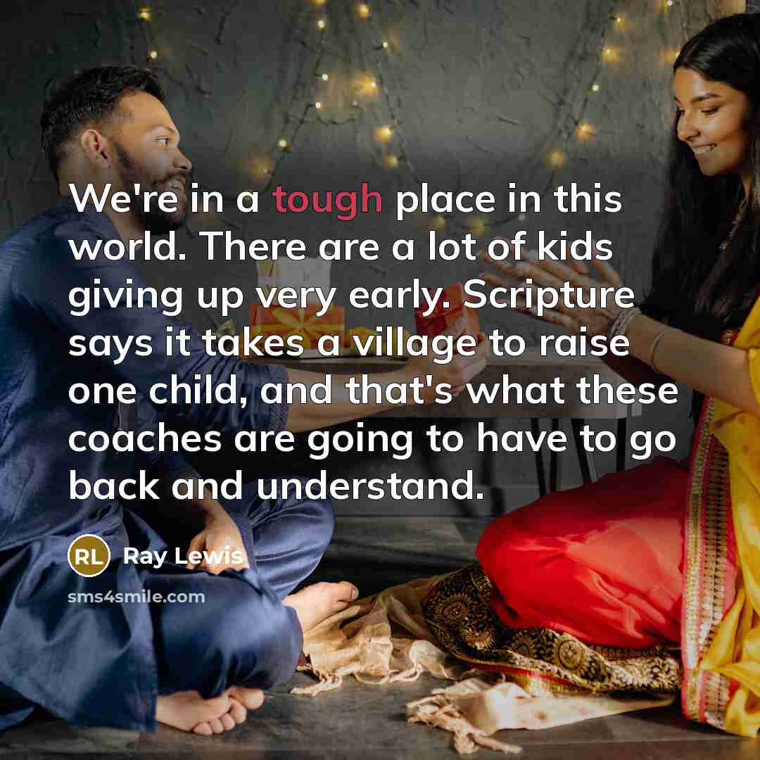 “We're in a tough place in this world. There are…” quote by Ray Lewis