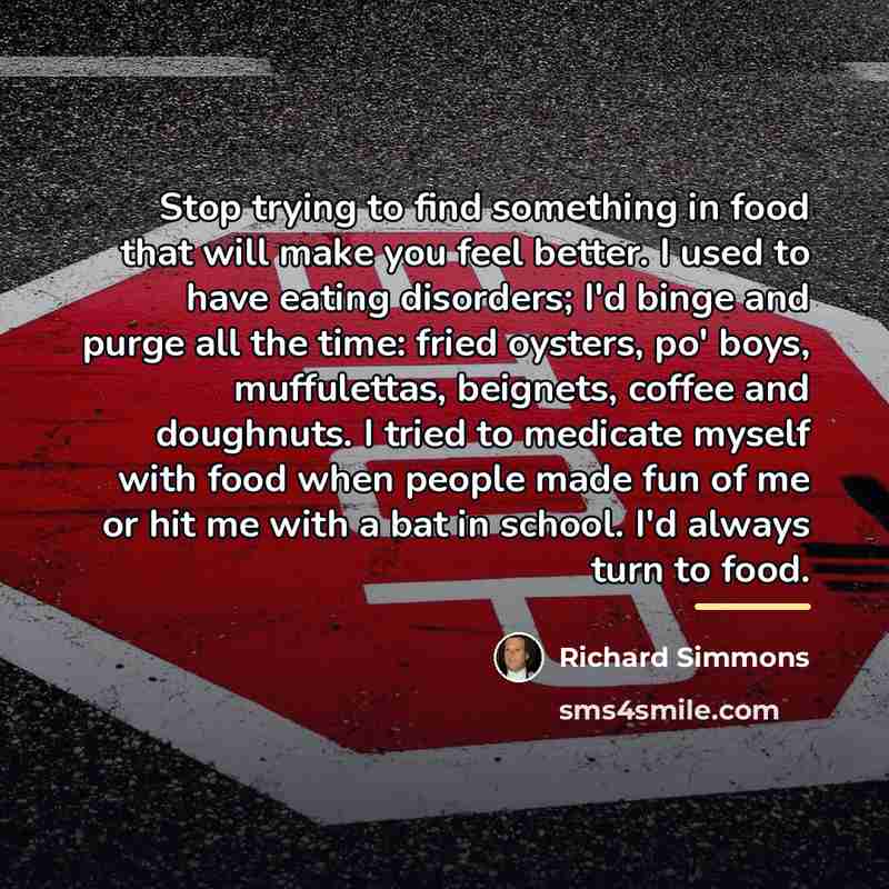 “Stop trying to find something in food that will make…” quote by Richard Simmons