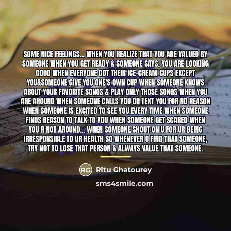 “Some Nice Feelings... When You realize that You are valued…” quote by Ritu Ghatourey