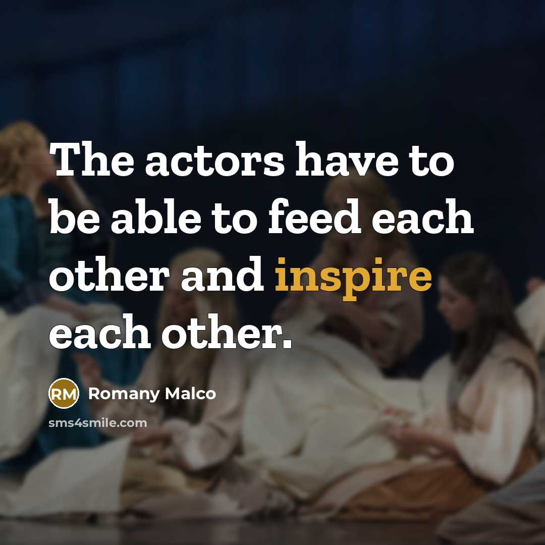 “The actors have to be able to feed each other…” quote by Romany Malco