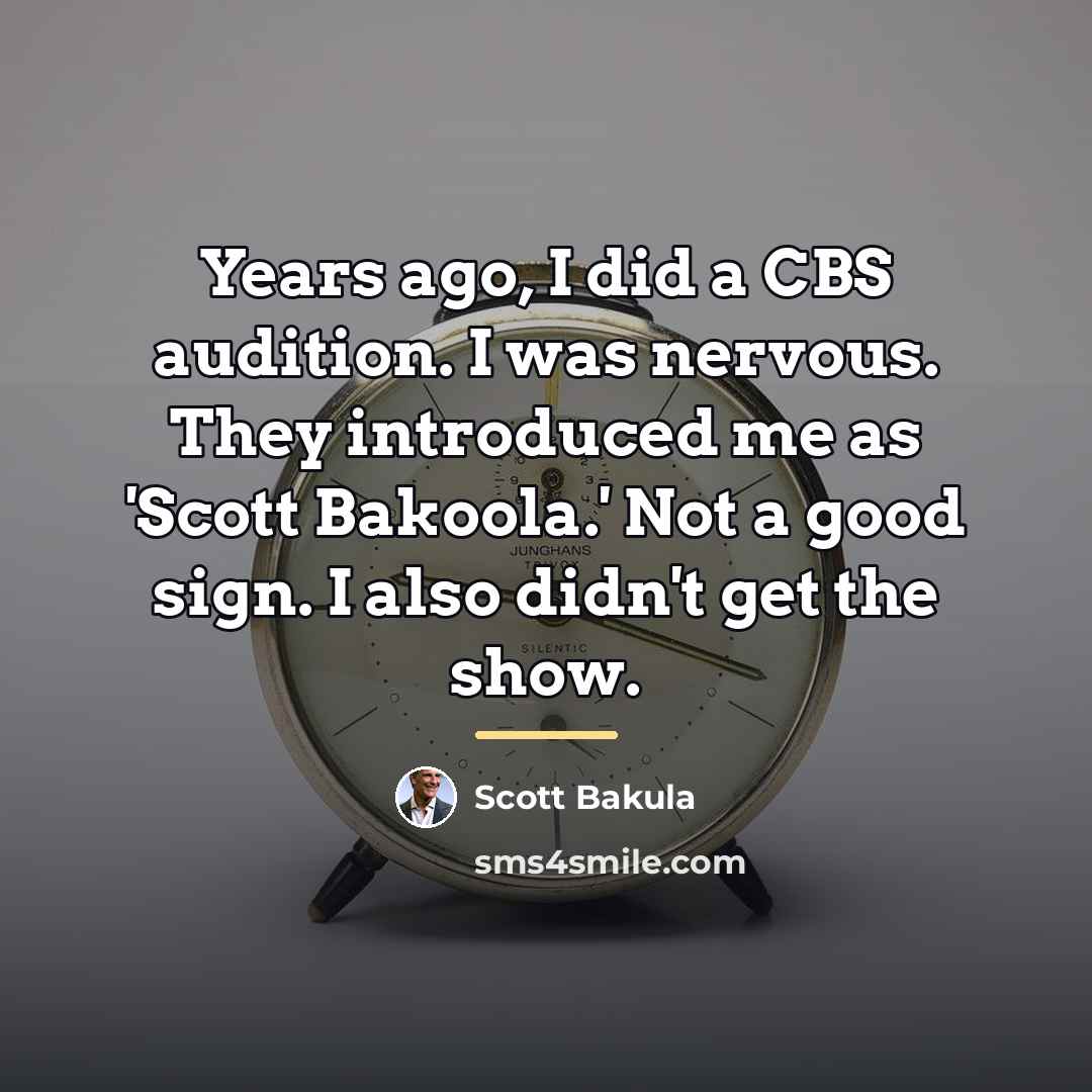 “Years ago, I did a CBS audition. I was nervous.…” quote by Scott Bakula