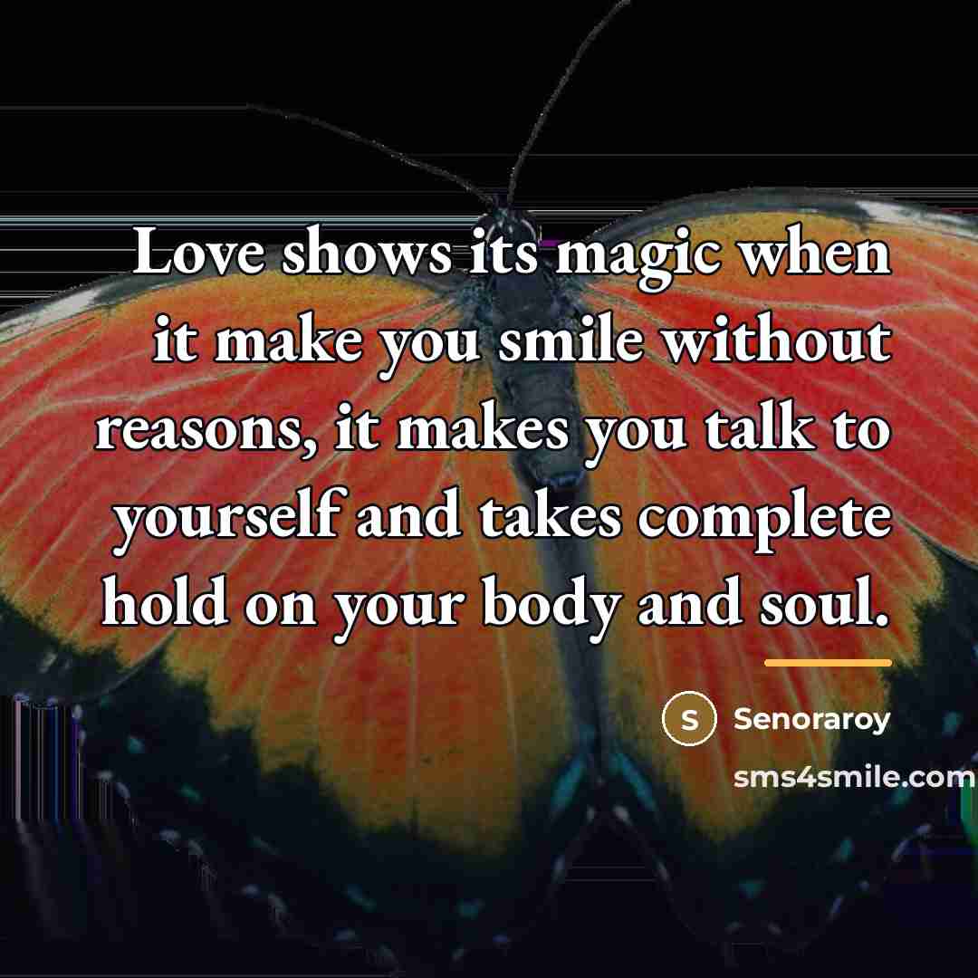 “Love shows its magic when it make you smile without…” quote by Senoraroy