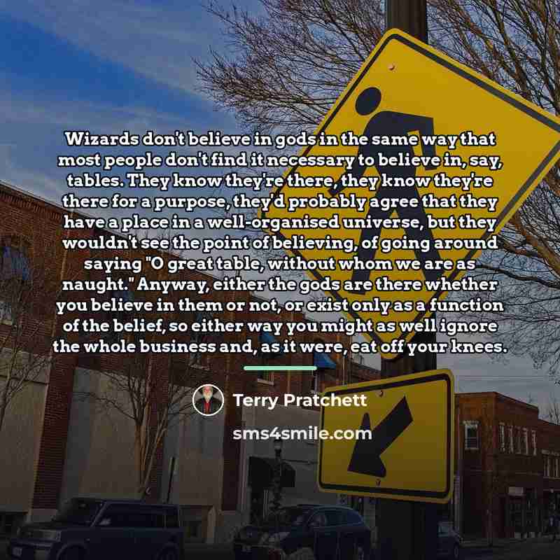 “Wizards don't believe in gods in the same way that…” quote by Terry Pratchett