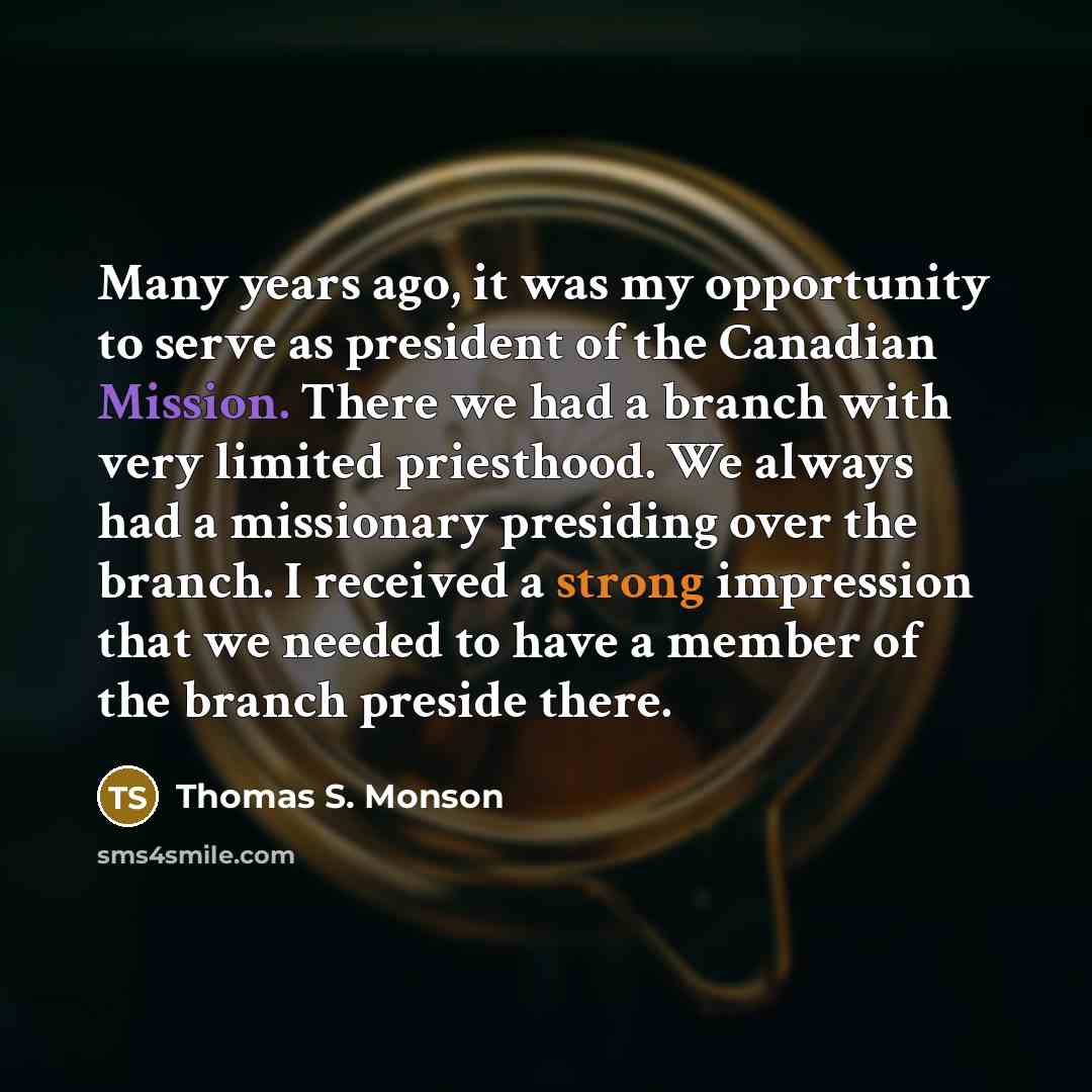 “Many years ago, it was my opportunity to serve as…” quote by Thomas S. Monson