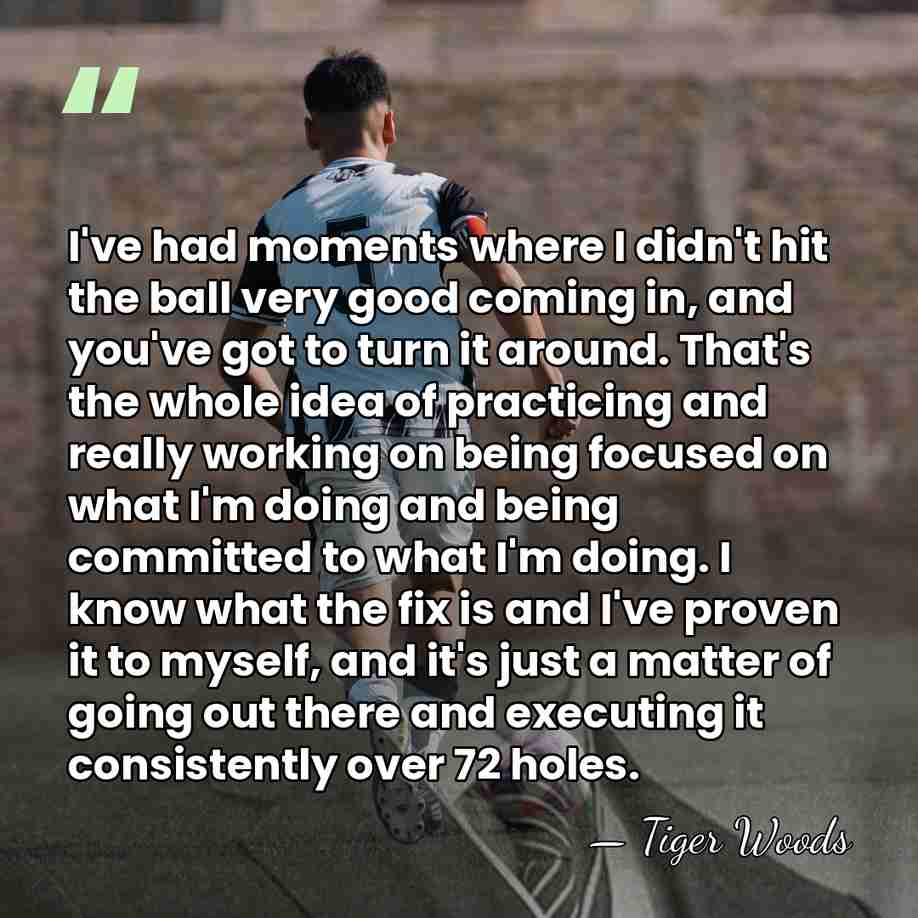 I've had moments where I didn't hit the ball very good coming&hellip; - Tiger Woods