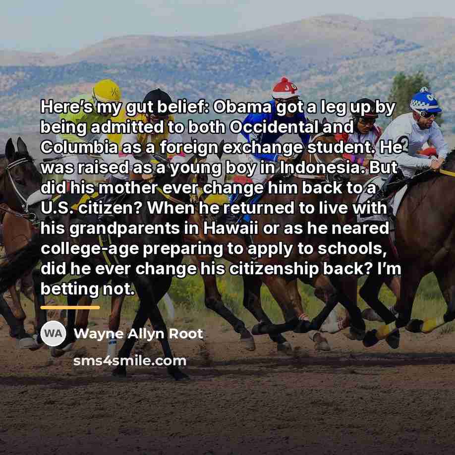 “Here’s my gut belief: Obama got a leg up by…” quote by Wayne Allyn Root