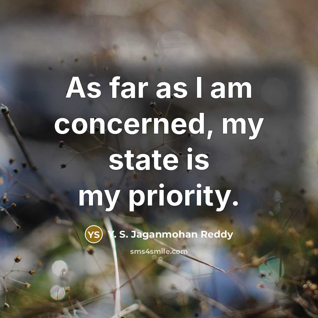 “As far as I am concerned, my state is my…” quote by Y. S. Jaganmohan Reddy