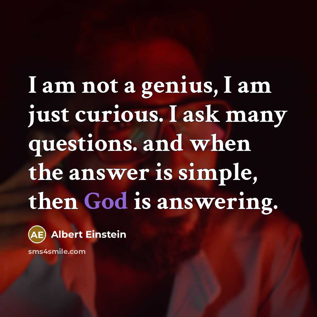 “I am not a genius, I am just curious. I…” quote by Albert Einstein