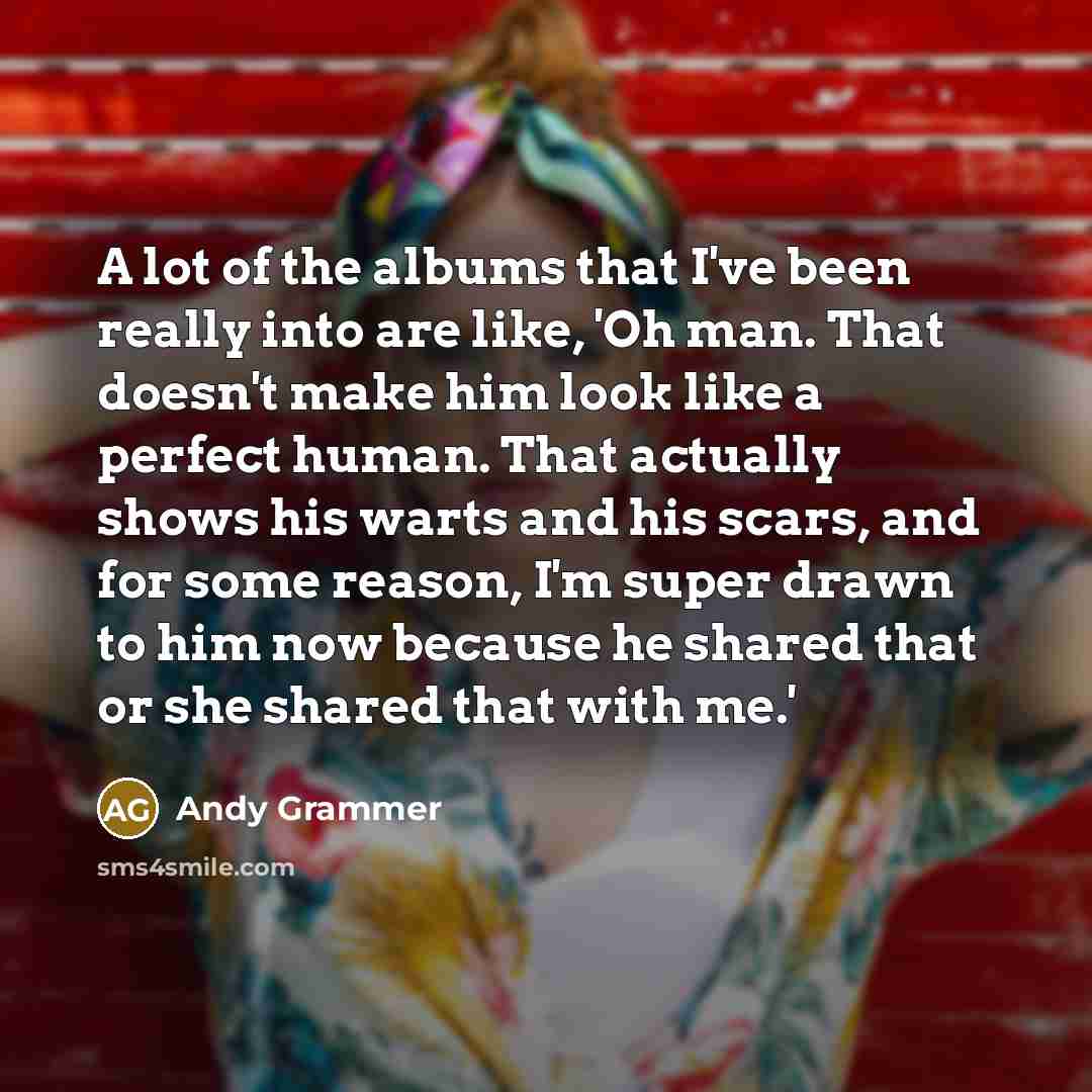 “A lot of the albums that I've been really into…” quote by Andy Grammer