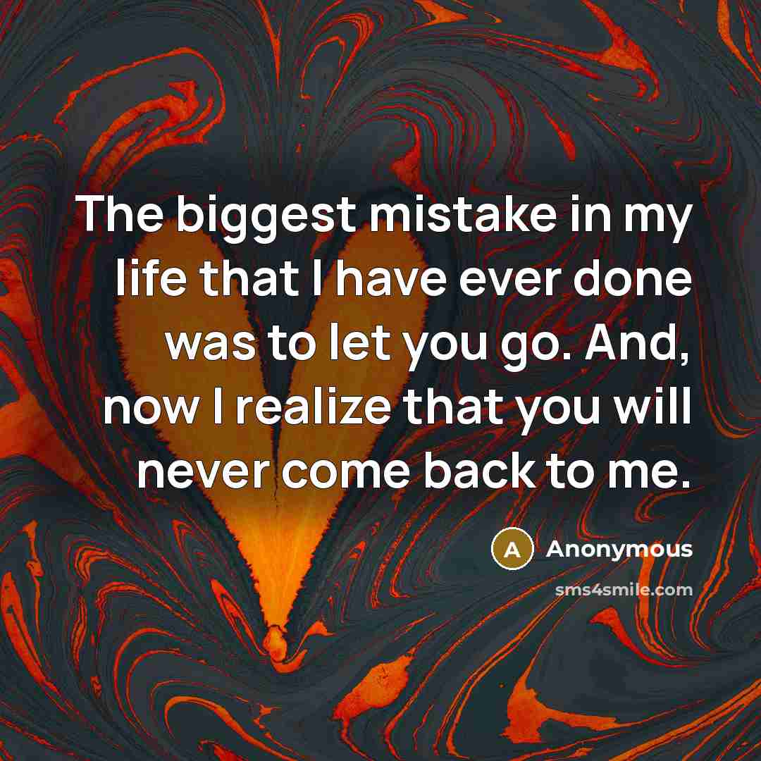 “The biggest mistake in my life that I have ever…” quote by Anonymous