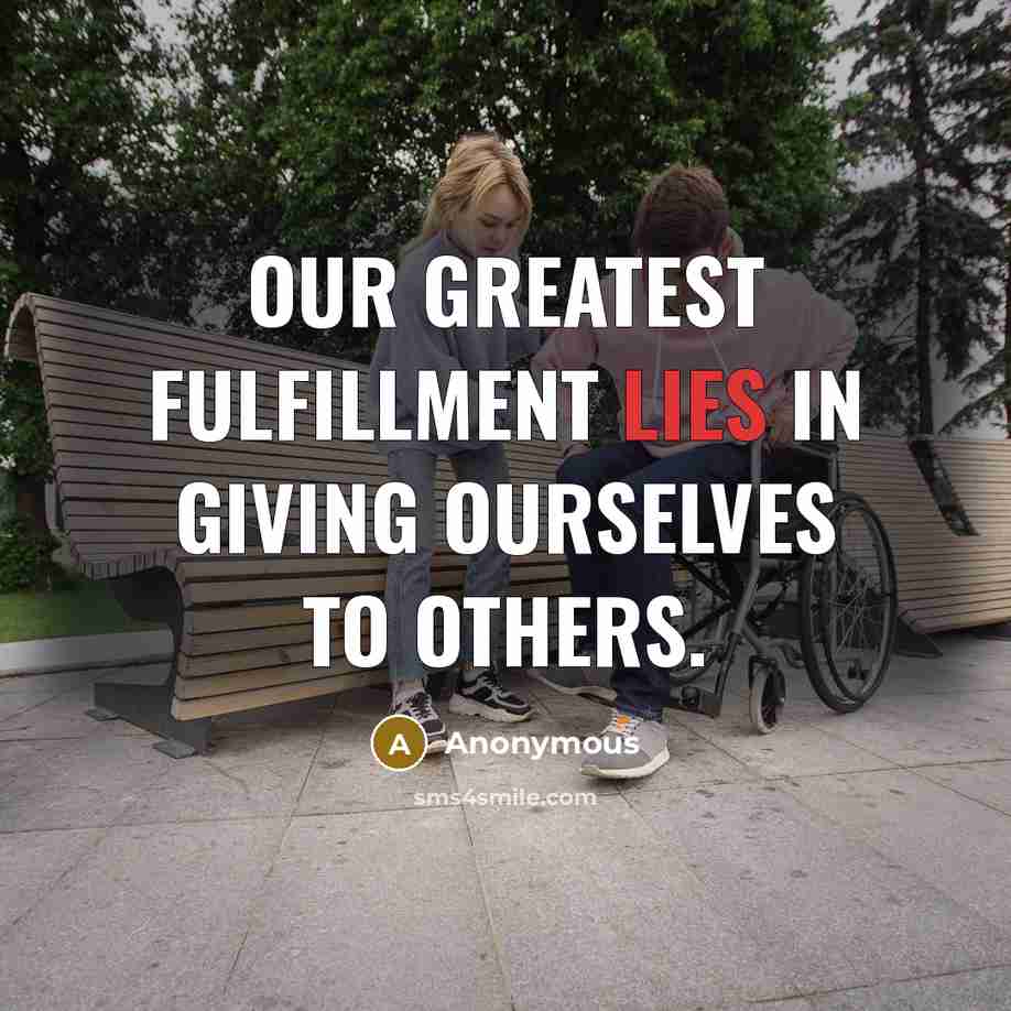 “Our greatest fulfillment lies in giving ourselves to others.…” quote by Anonymous