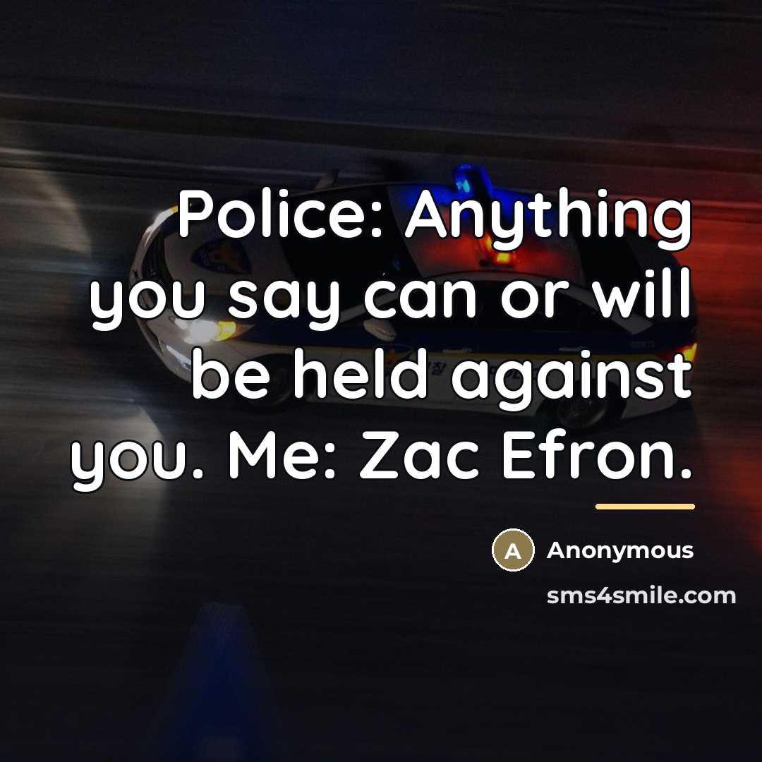 “Police: Anything you say can or will be held against…” quote by Anonymous