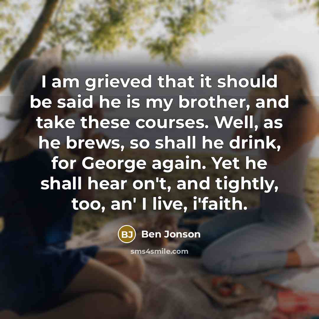 “I am grieved that it should be said he is…” quote by Ben Jonson