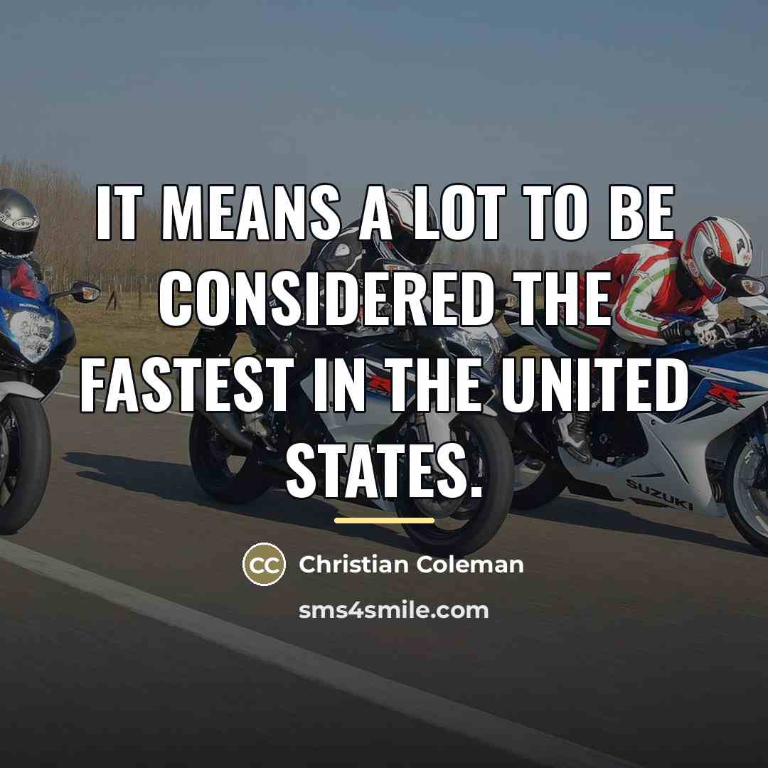 “It means a lot to be considered the fastest in…” quote by Christian Coleman