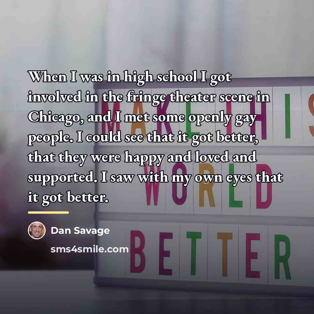 “When I was in high school I got involved in…” quote by Dan Savage