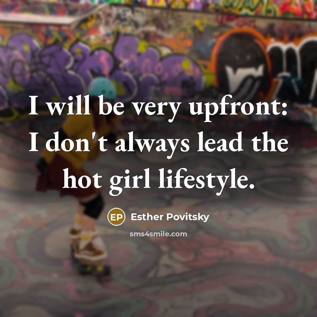 “I will be very upfront: I don't always lead the…” quote by Esther Povitsky
