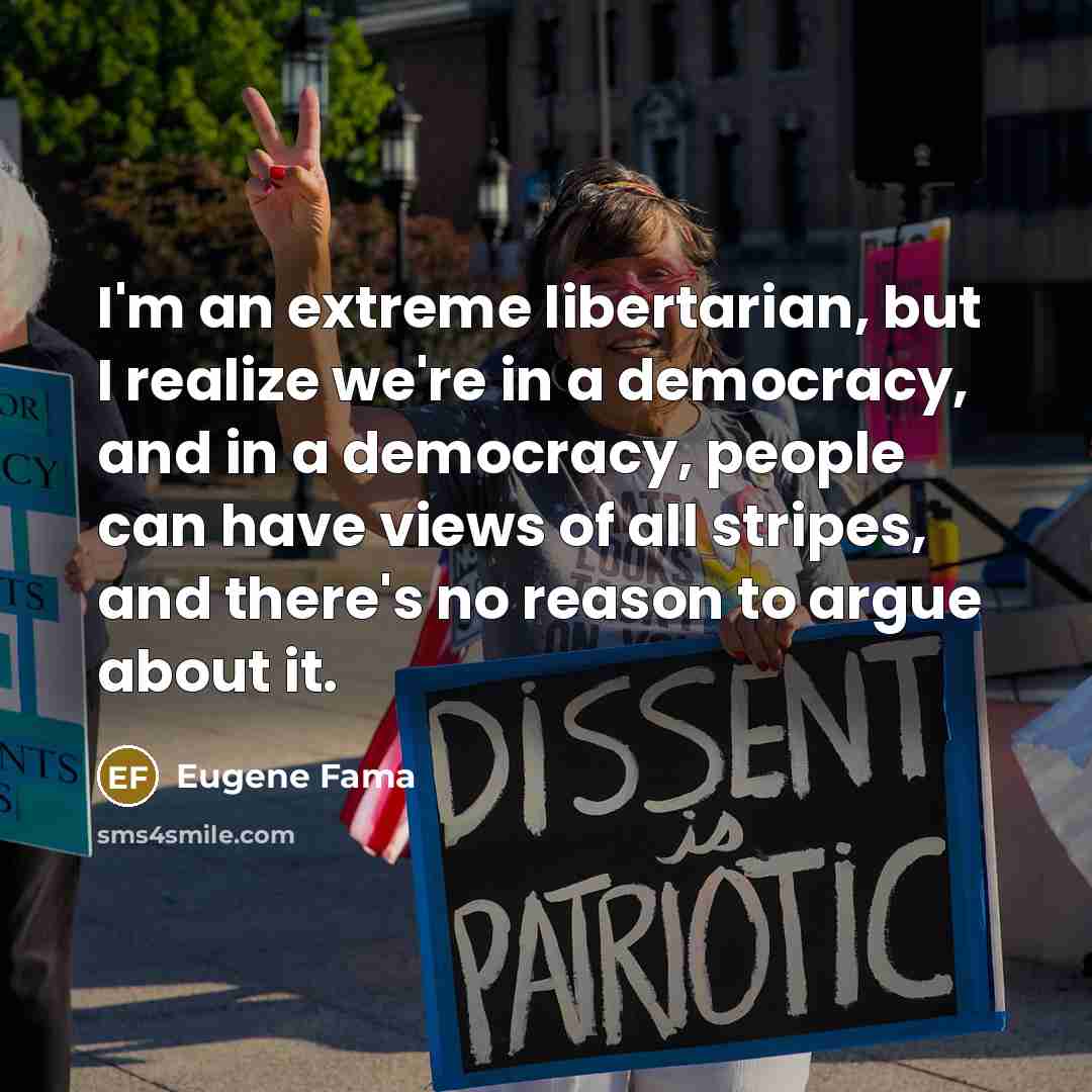 “I'm an extreme libertarian, but I realize we're in a…” quote by Eugene Fama