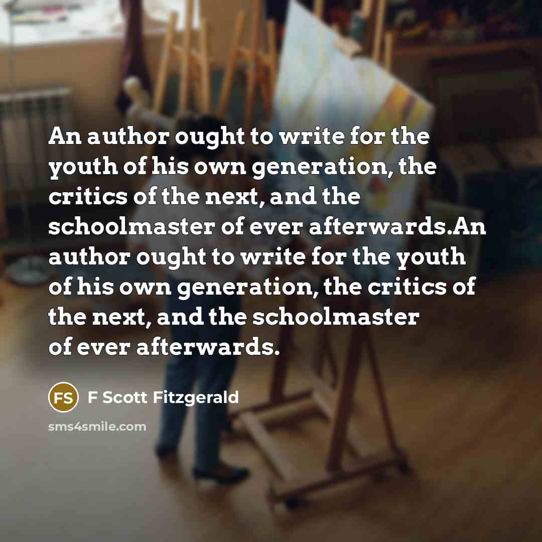 “An author ought to write for the youth of his…” quote by F Scott Fitzgerald