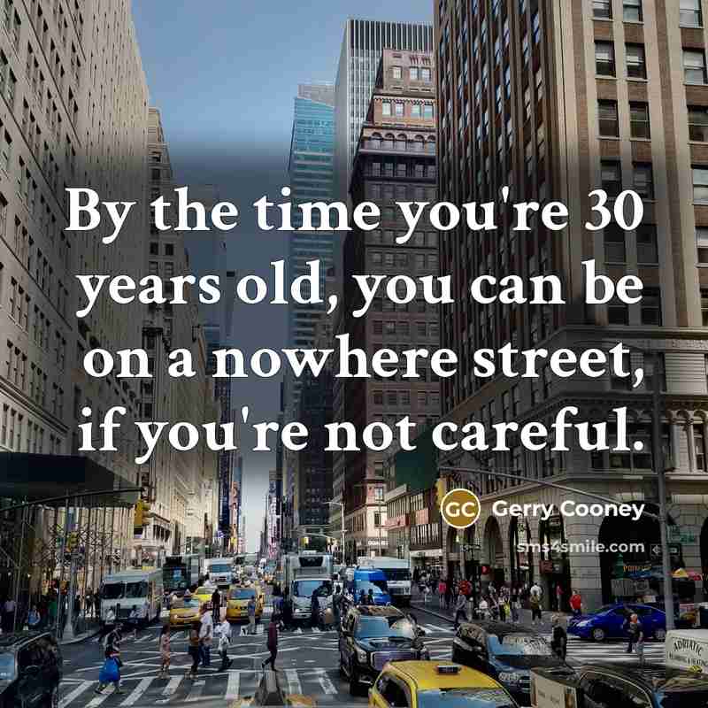 “By the time you're 30 years old, you can be…” quote by Gerry Cooney