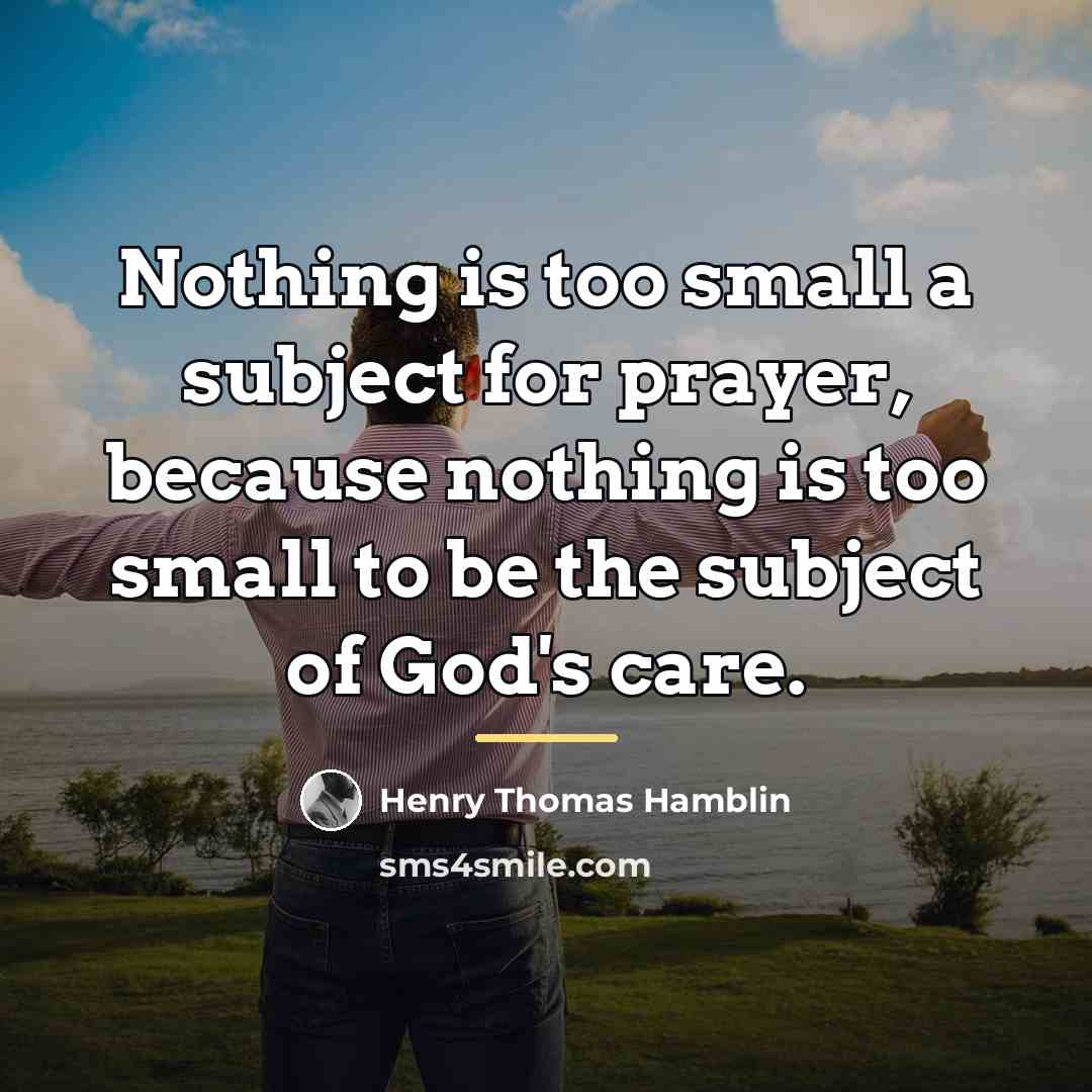 “Nothing is too small a subject for prayer, because nothing…” quote by Henry Thomas Hamblin