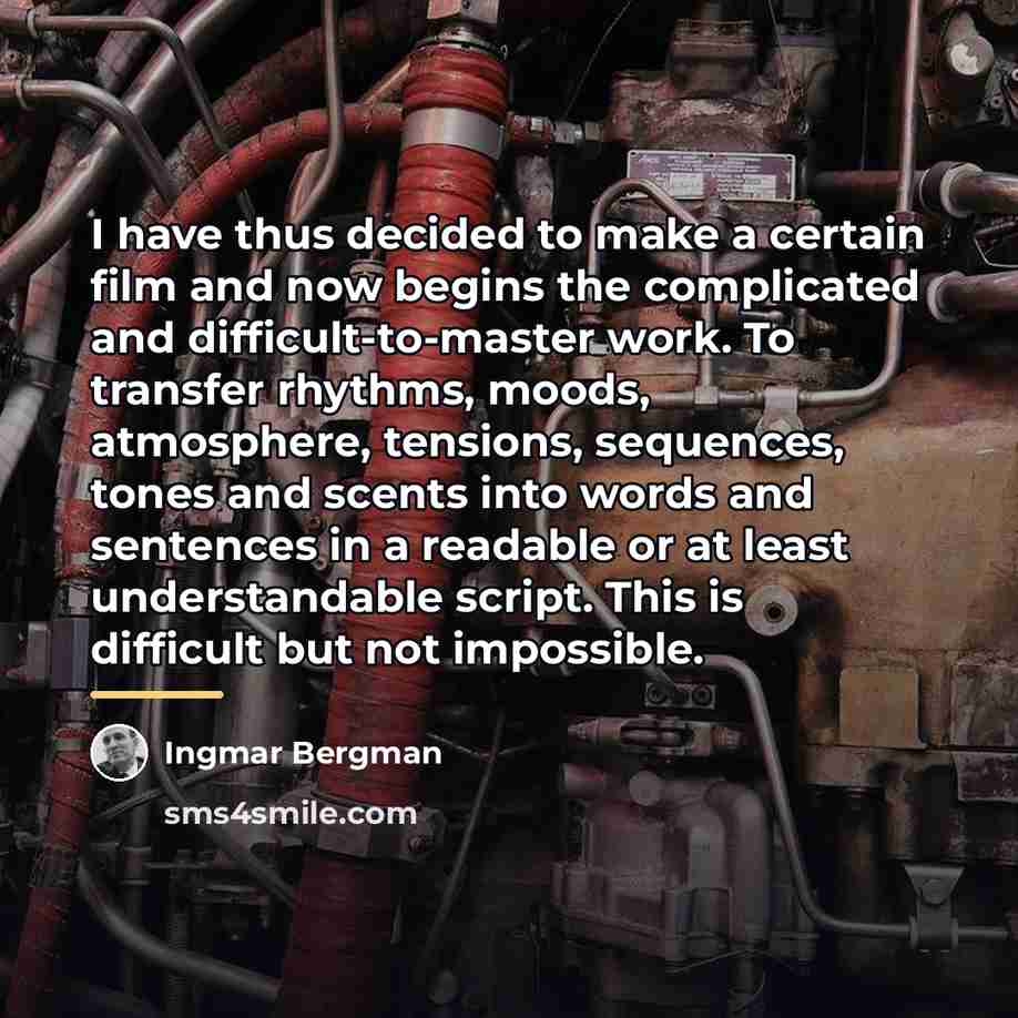 “I have thus decided to make a certain film and…” quote by Ingmar Bergman