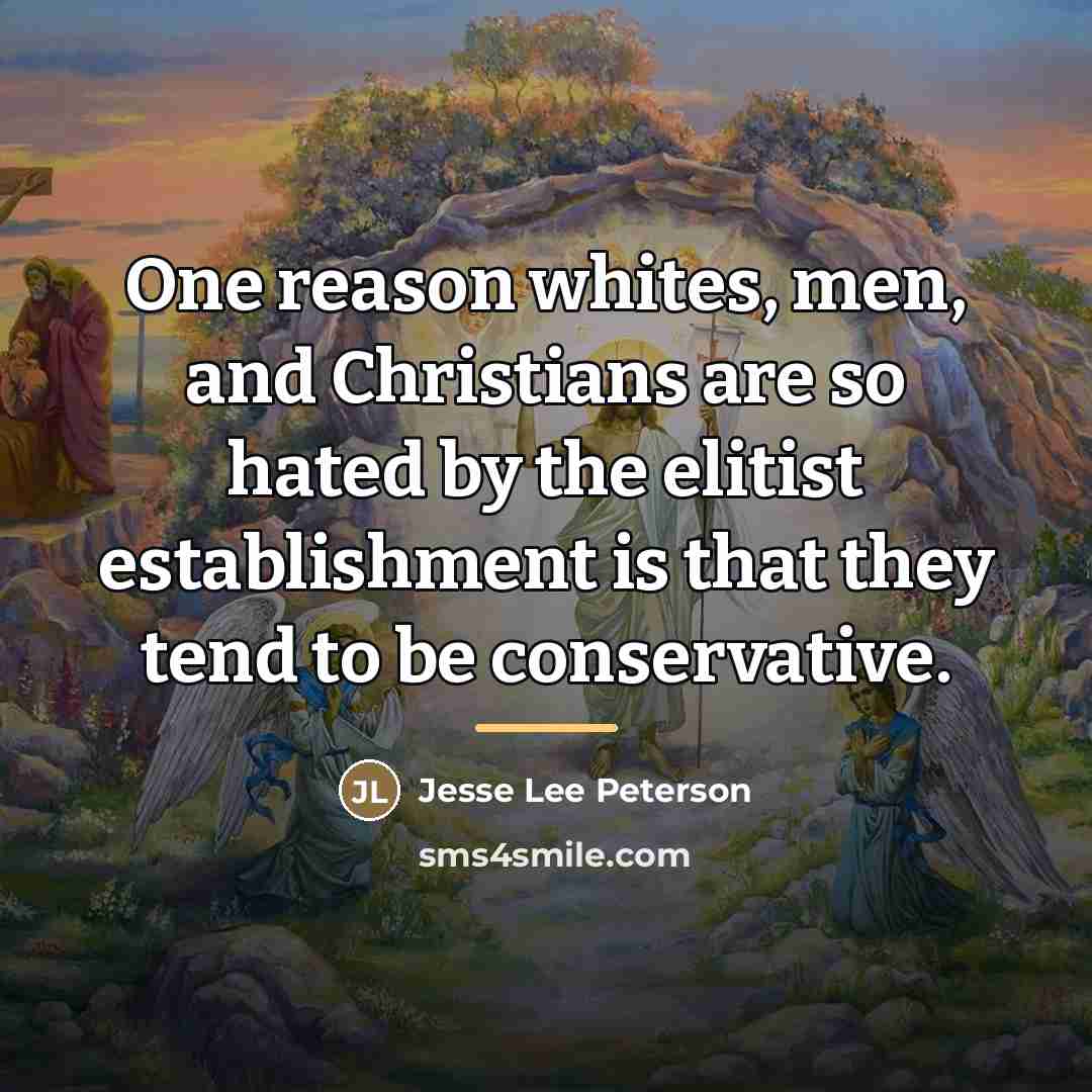 “One reason whites, men, and Christians are so hated by…” quote by Jesse Lee Peterson