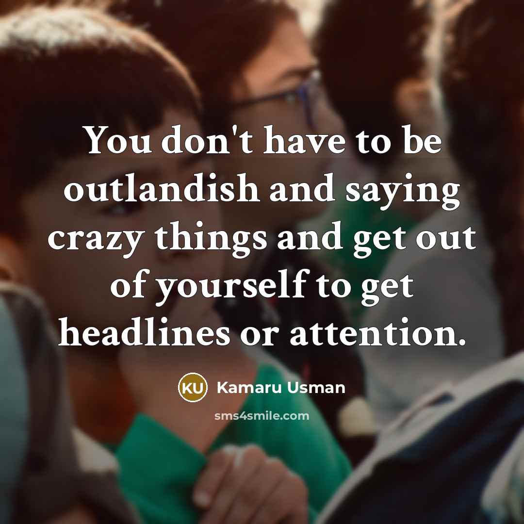 “You don't have to be outlandish and saying crazy things…” quote by Kamaru Usman