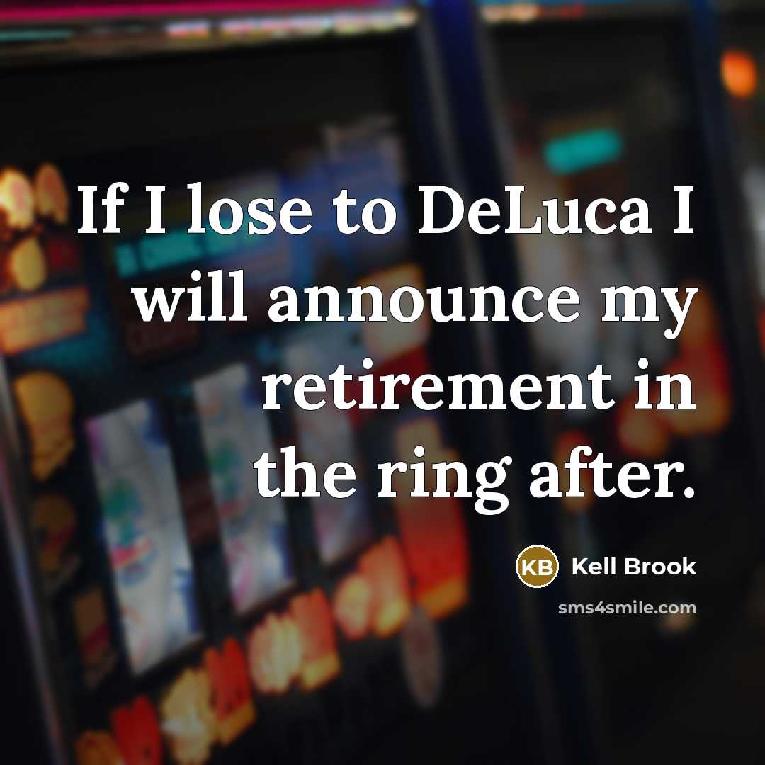 “If I lose to DeLuca I will announce my retirement…” quote by Kell Brook