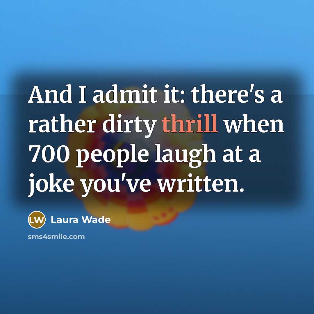 “And I admit it: there's a rather dirty thrill when…” quote by Laura Wade