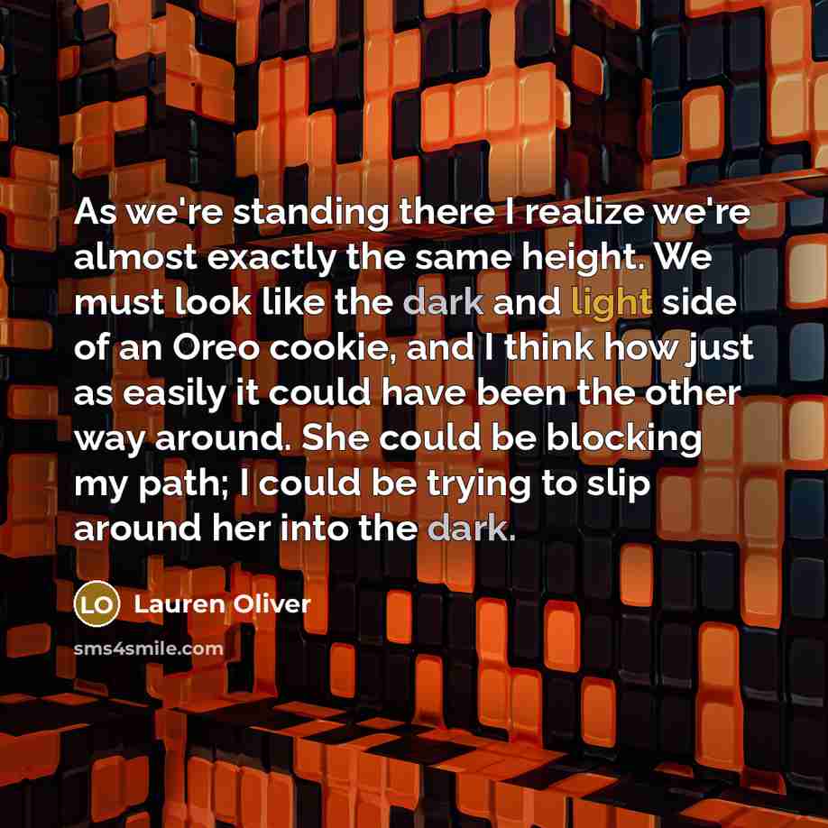 “As we're standing there I realize we're almost exactly the…” quote by Lauren Oliver