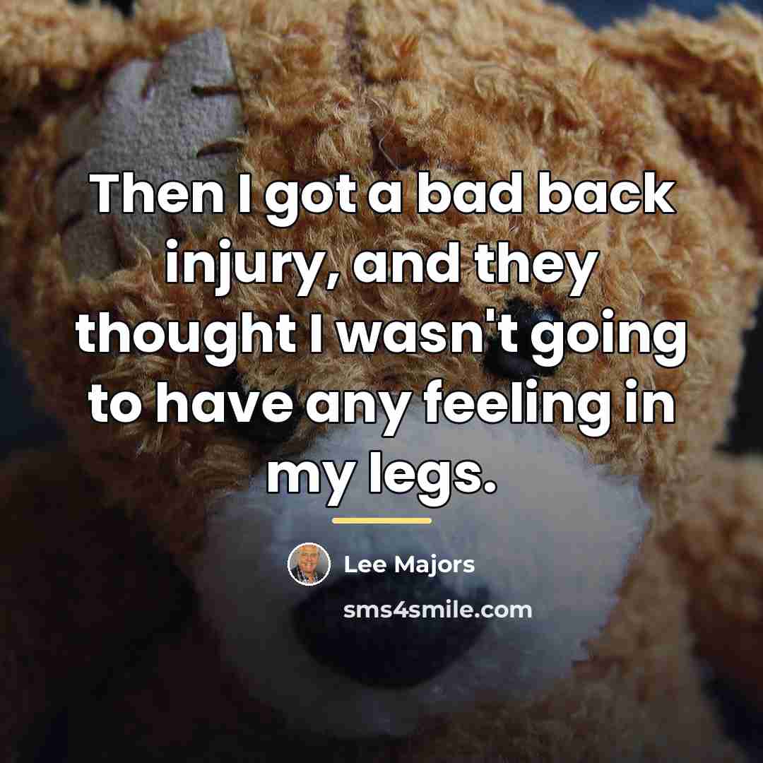 “Then I got a bad back injury, and they thought…” quote by Lee Majors