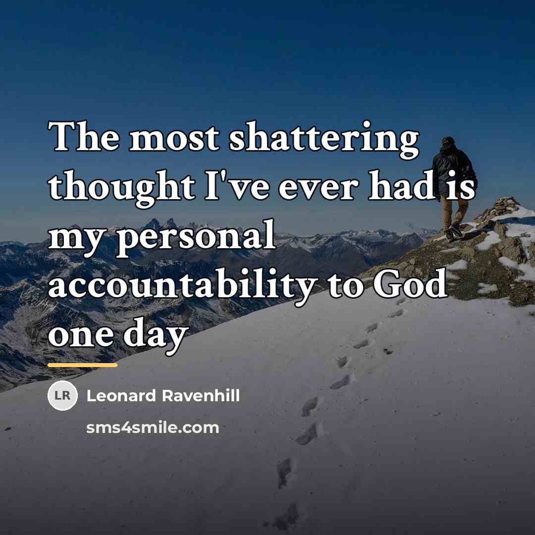 “The most shattering thought I've ever had is my personal…” quote by Leonard Ravenhill