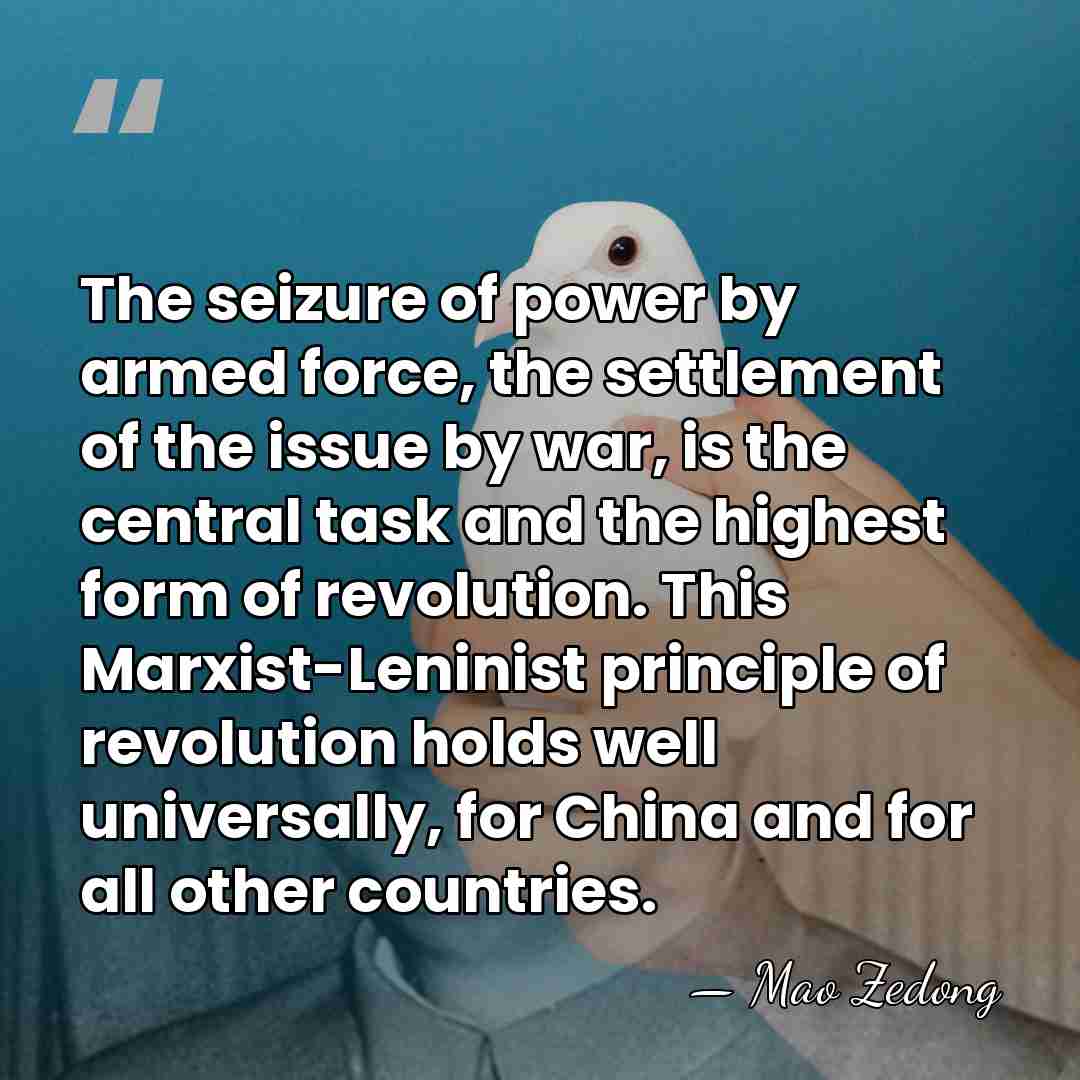 The seizure of power by armed force, the settlement of the issue&hellip; - Mao Zedong