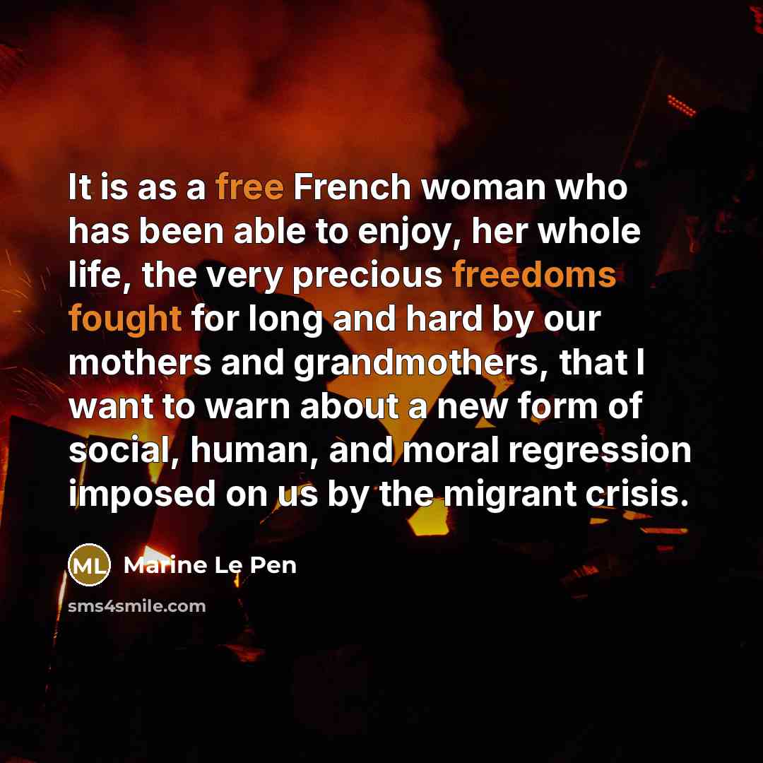“It is as a free French woman who has been…” quote by Marine Le Pen