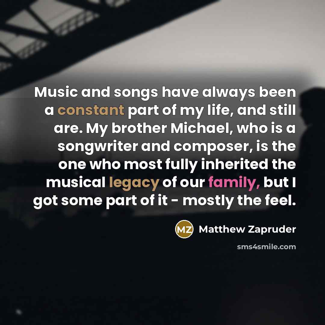 “Music and songs have always been a constant part of…” quote by Matthew Zapruder