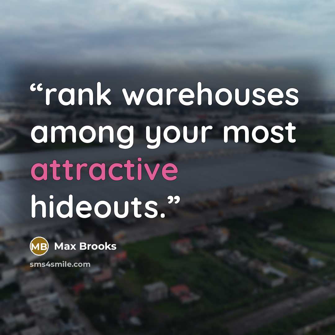 “rank warehouses among your most attractive hideouts.” quote by Max Brooks
