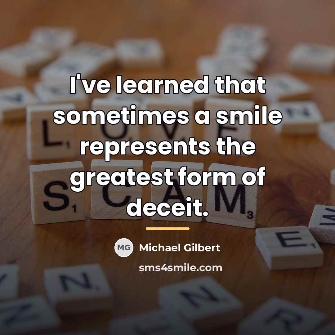 “I've learned that sometimes a smile represents the greatest form…” quote by Michael Gilbert