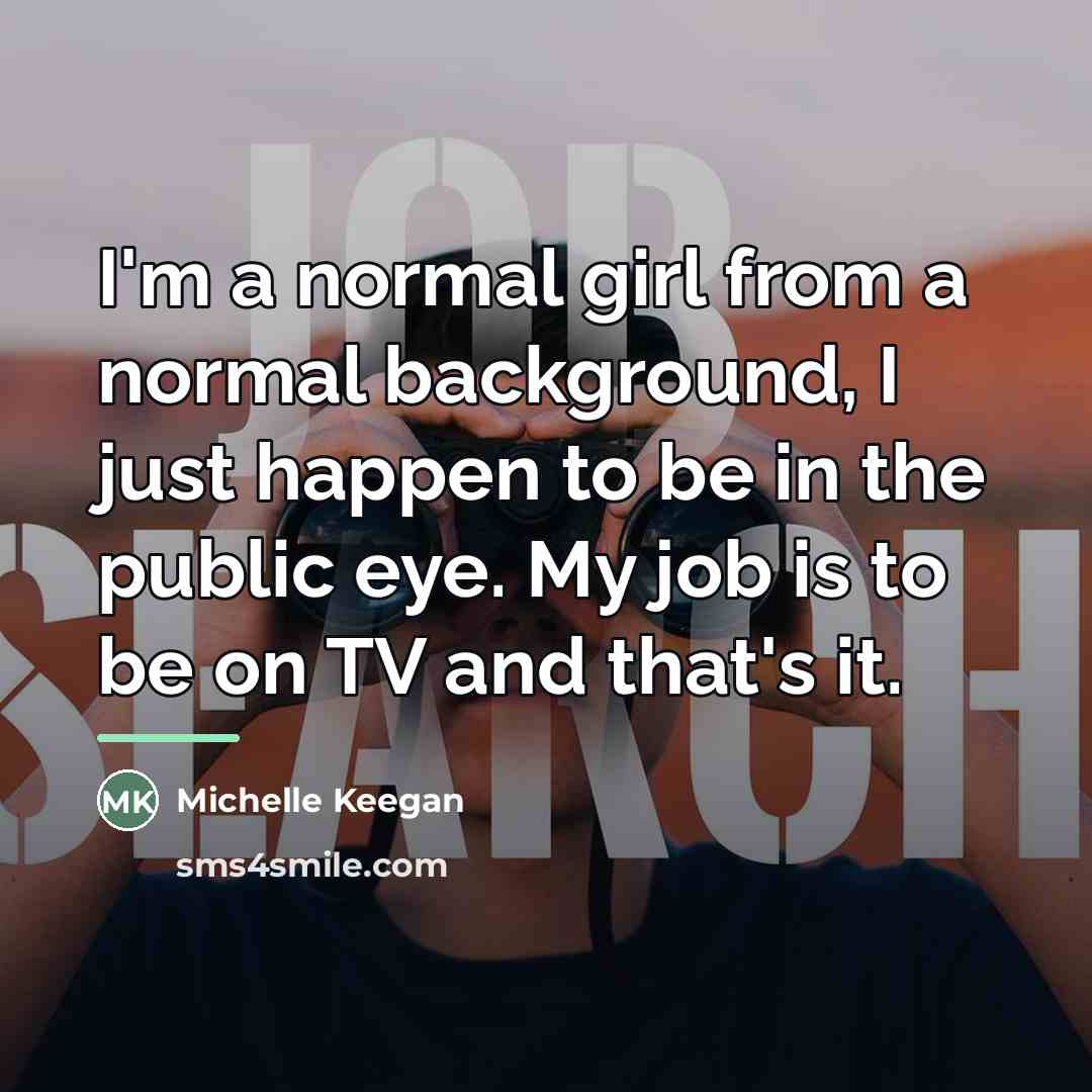 “I'm a normal girl from a normal background, I just…” quote by Michelle Keegan