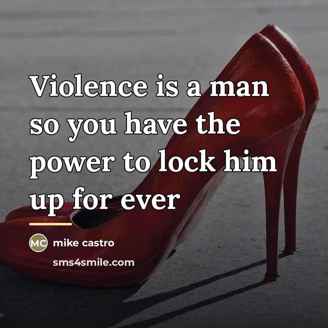 “Violence is a man so you have the power to…” quote by Mike Castro