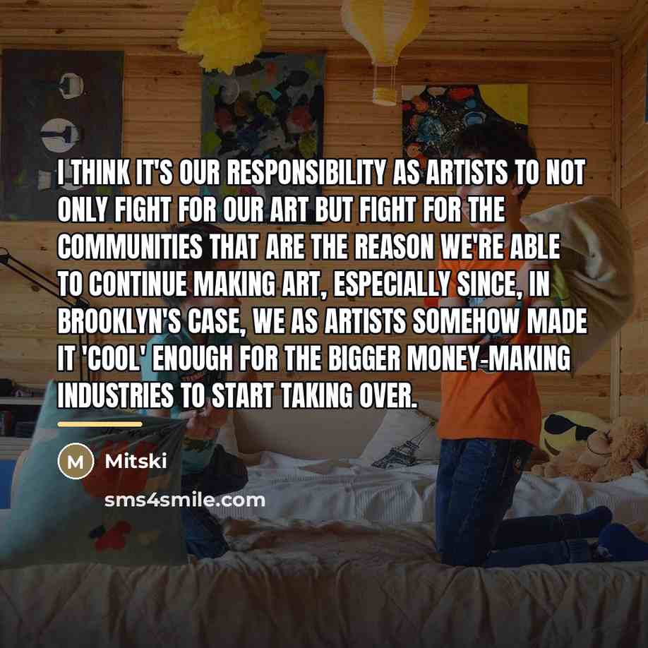 “I think it's our responsibility as artists to not only…” quote by Mitski