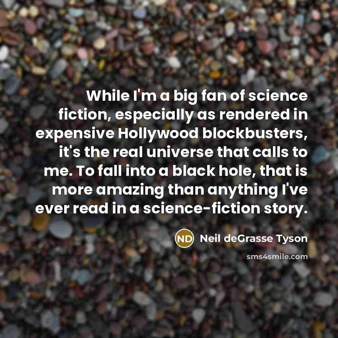 “While I'm a big fan of science fiction, especially as…” quote by Neil deGrasse Tyson