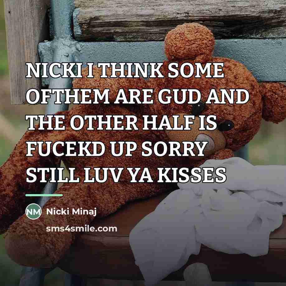 “NICKI I THINK SOME OFTHEM ARE GUD AND THE OTHER…” quote by Nicki Minaj