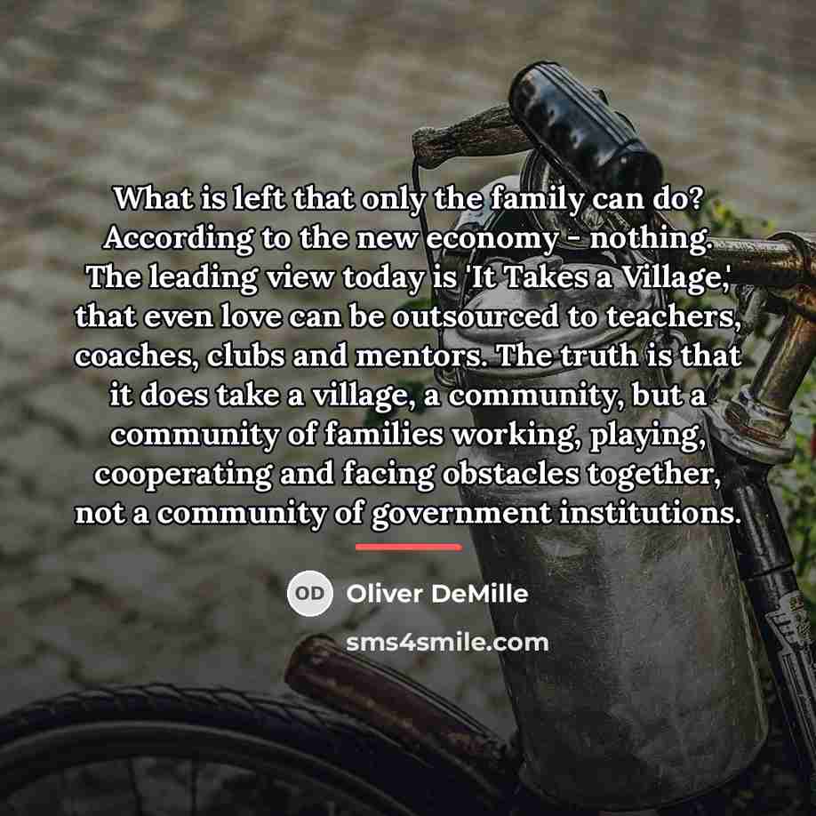 “What is left that only the family can do? According…” quote by Oliver DeMille