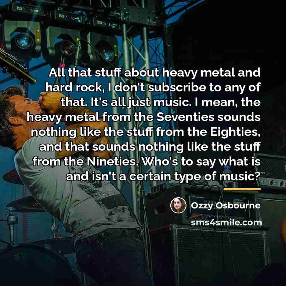 “All that stuff about heavy metal and hard rock, I…” quote by Ozzy Osbourne